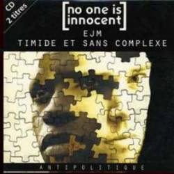 No One Is Innocent : EJM - Timide et Sans Complexe